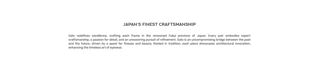 Japan's Finest Craftsmanship section from SATO Eyewear