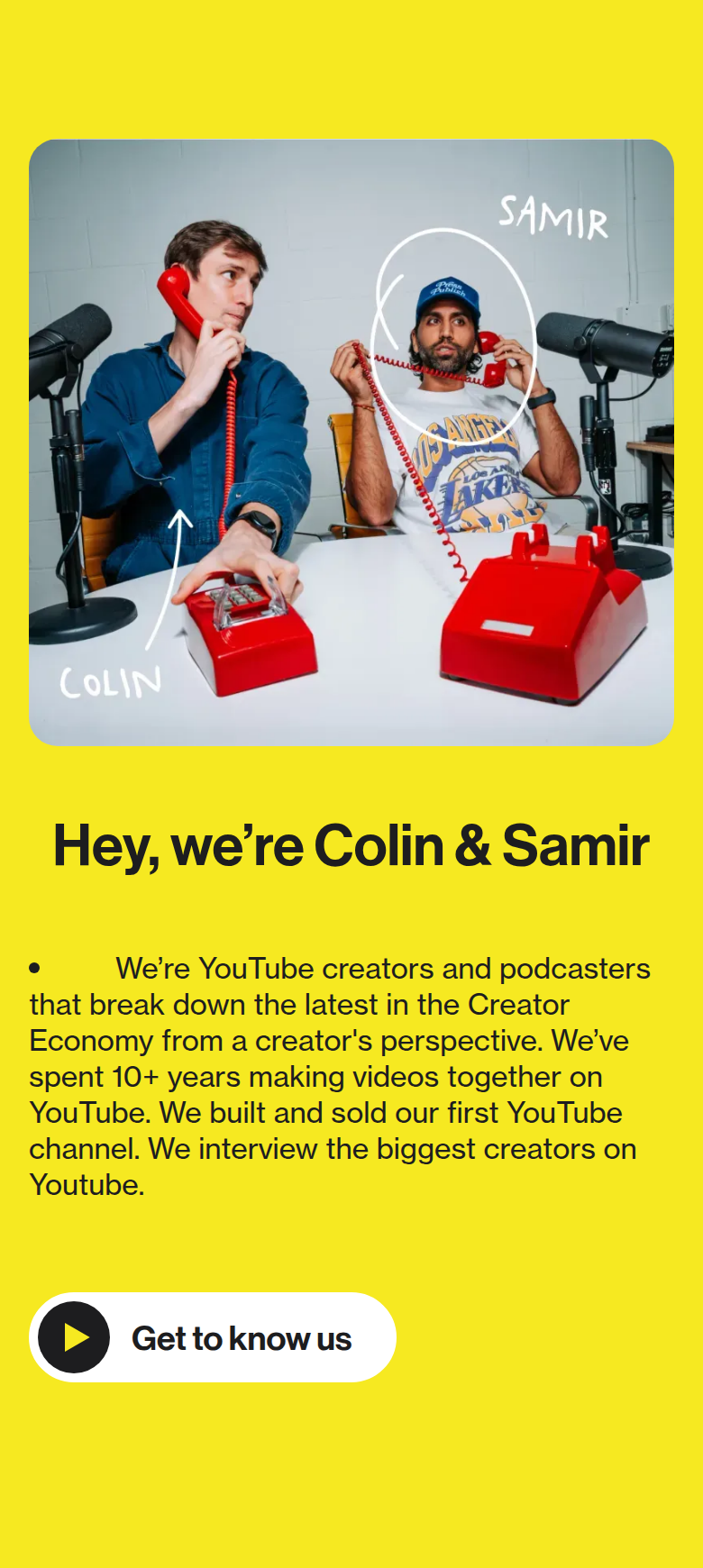 Hey, We're Colin & Samir section from Colin & Samir, on a phone
