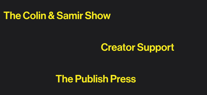 The Show, Creator Support and The Publish Press section from Colin & Samir