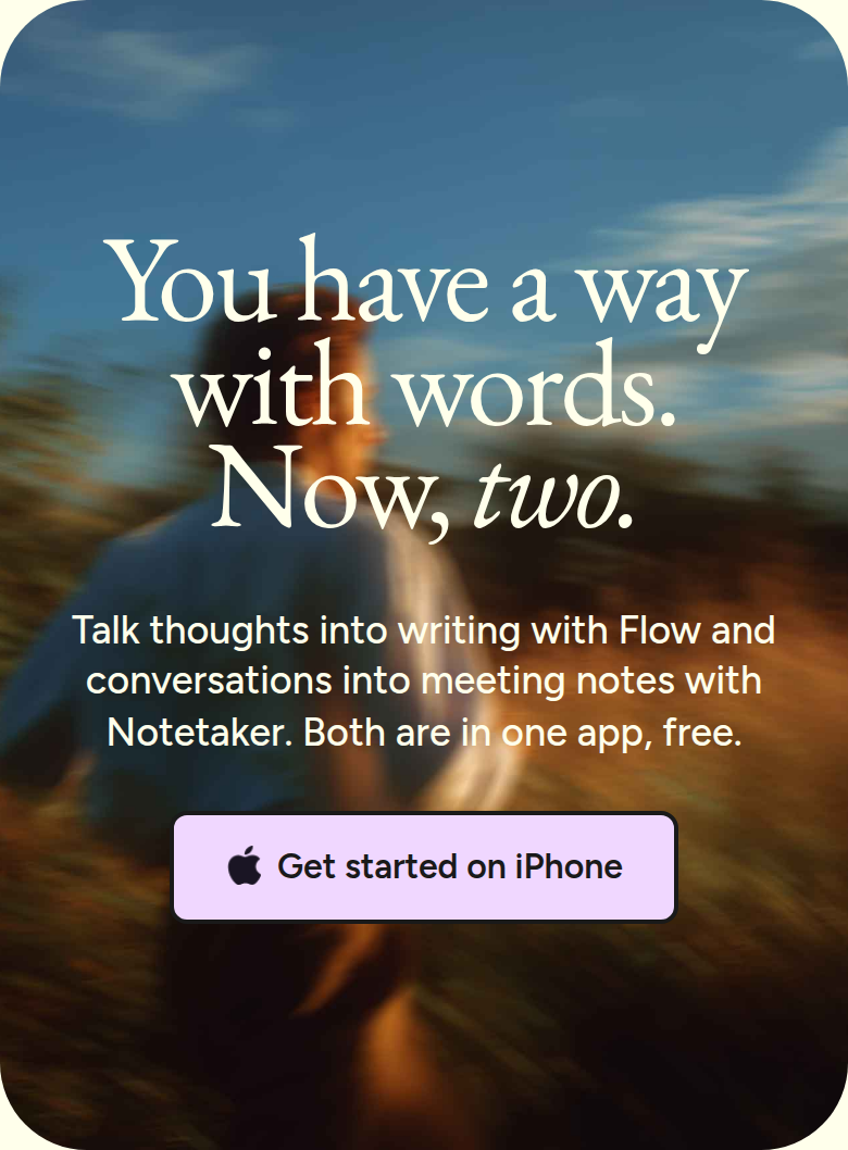 You Have a Way With Words. Now, Two. section from Wispr Flow, on a phone