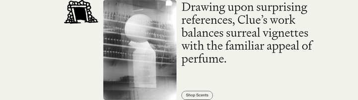 Surreal Vignettes with Familiar Appeal section from Clue Perfumery