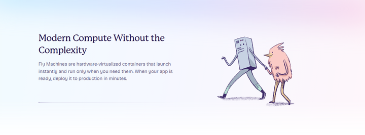Modern Compute Without the Complexity section from Fly.io