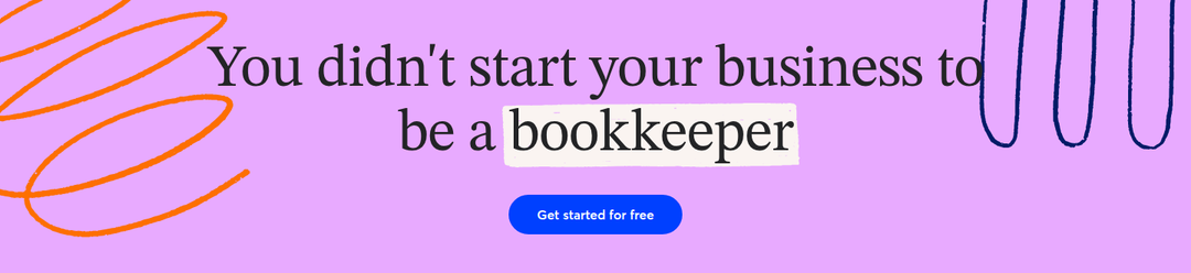 You Didn't Start Your Business to Be a Bookkeeper section from Wave